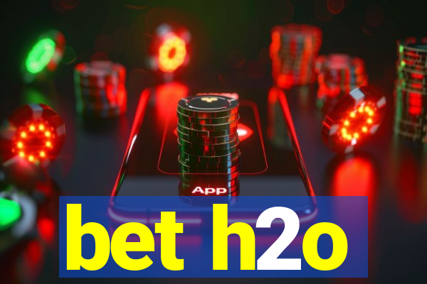 bet h2o
